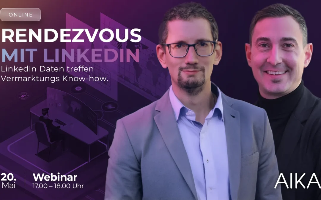 AIKA Webinar: Rendezvous mit LinkedIn